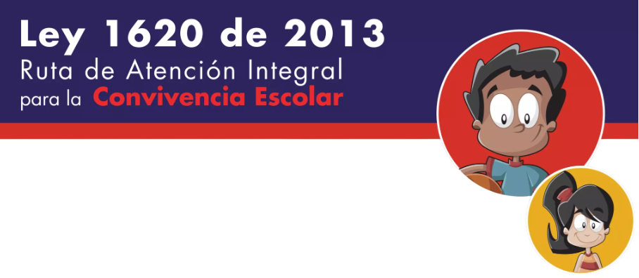 Ley 1620 de 2013 Ruta de atenciòn integral para la Convivencia Escolar.